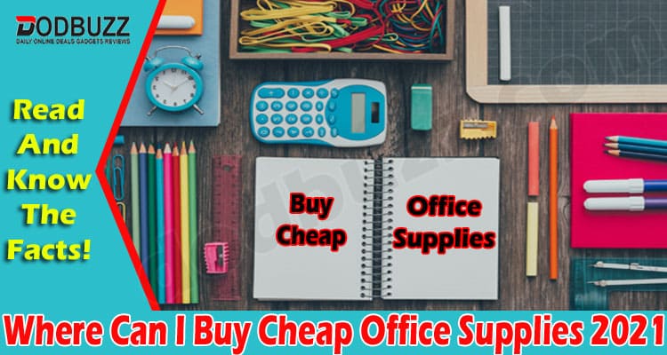 Where Can I Buy Cheap Office Supplies (Aug) Know Here!