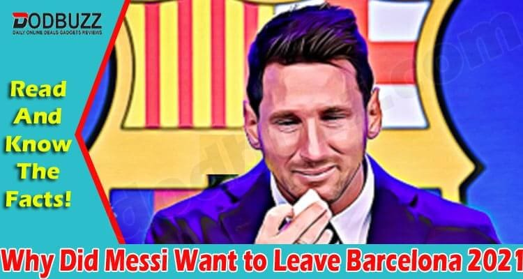 Why Did Messi Want To Leave Barcelona {aug} Read It