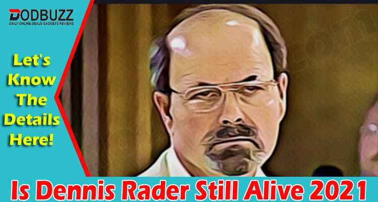 latest news Is Dennis Rader Still Alive