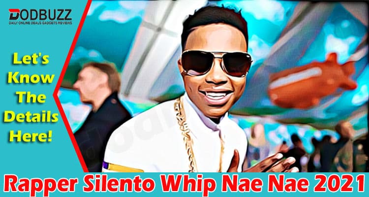 latest news Rapper Silento Whip Nae Nae