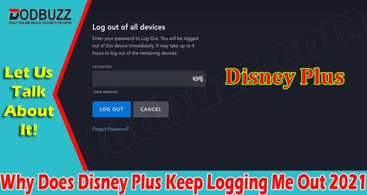 why-does-disney-plus-keep-logging-me-out 2021