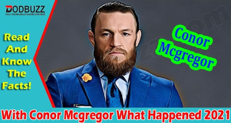 Latest News Conor Mcgregor What Happened