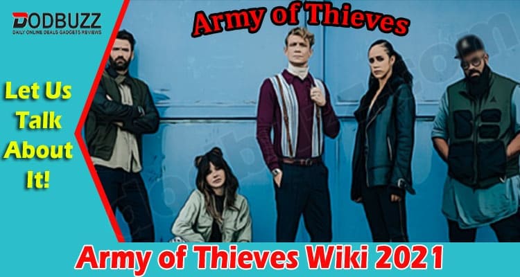 Army Of Thieves Wiki (October 2021) A New Release!
