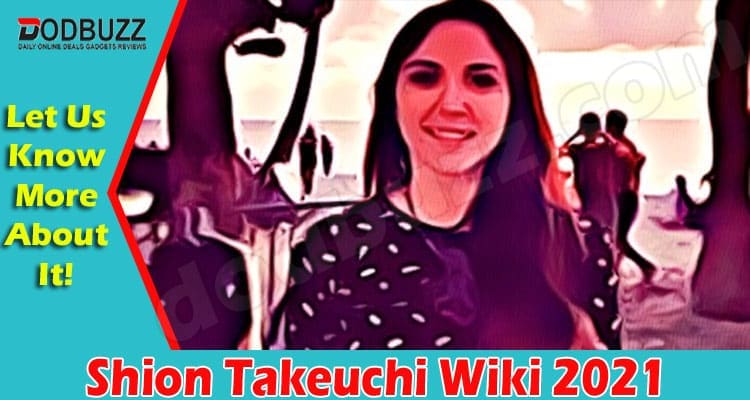 Shion Takeuchi Wiki (Oct) Get Reliable Information!