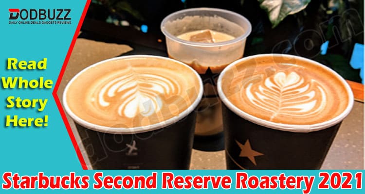Latest News Starbucks Second Reserve Roastery