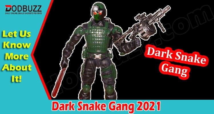 Latest News Dark Snake Gang