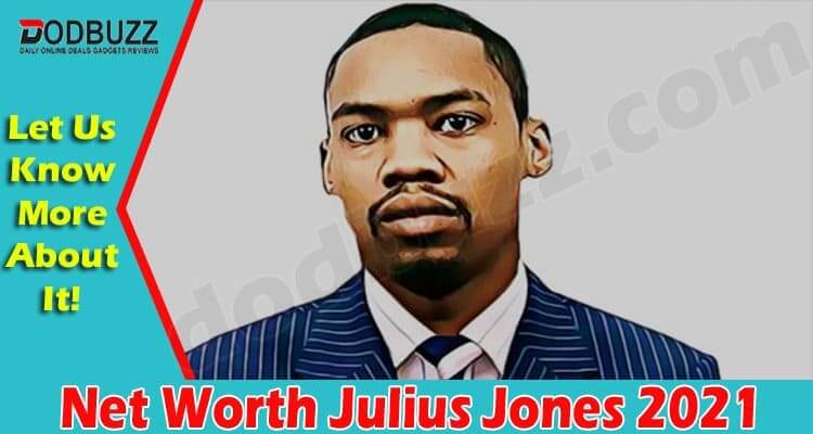 Net Worth Julius Jones {Nov} Know His Complete Details!
