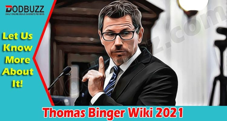 Thomas Binger Wiki {Nov 2021} Read To Know The Facts!