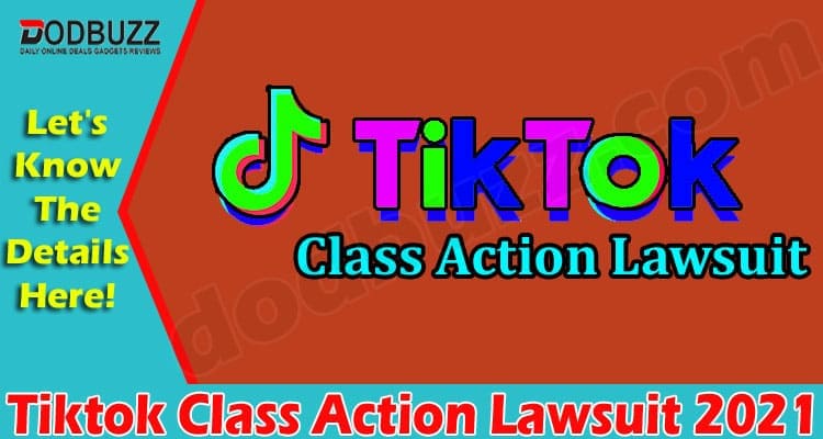 Latest News Tiktok Class Action Lawsuit 2021