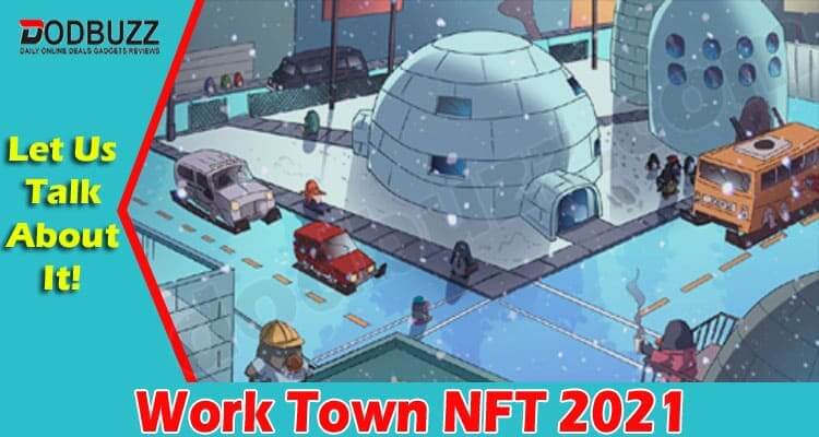 Latest News Work Town NFT