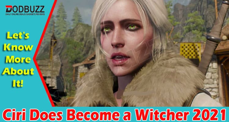 Gaming Tips Ciri Does Become a Witcher