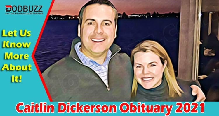 Latest News Caitlin Dickerson Obituary