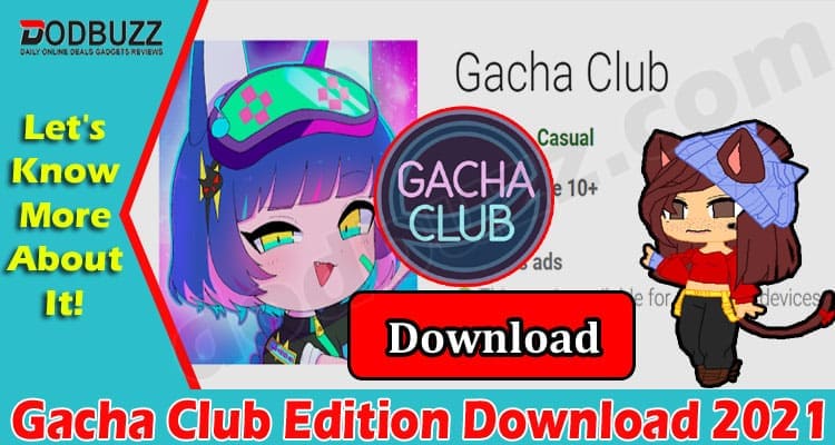 Gacha Club Edition Download {Dec} What More Can Be Fun?