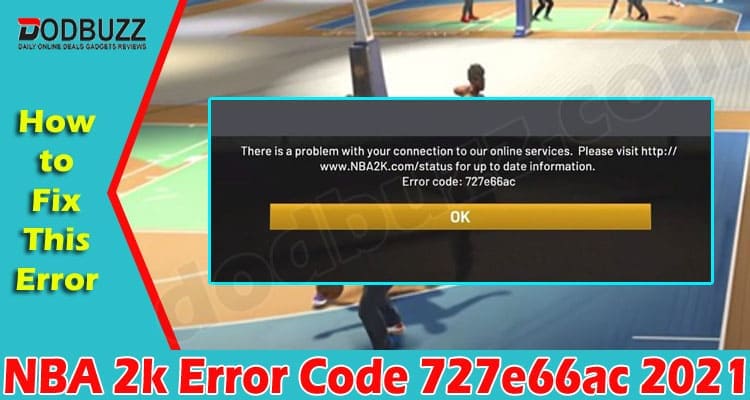 Latest News NBA 2k Error Code 727e66ac