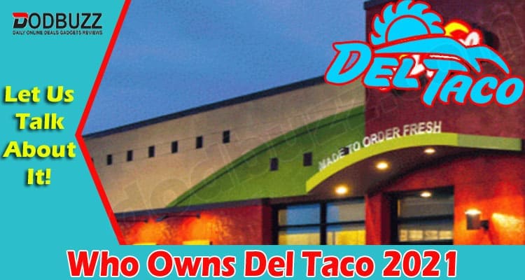 Latest News Owns Del Taco