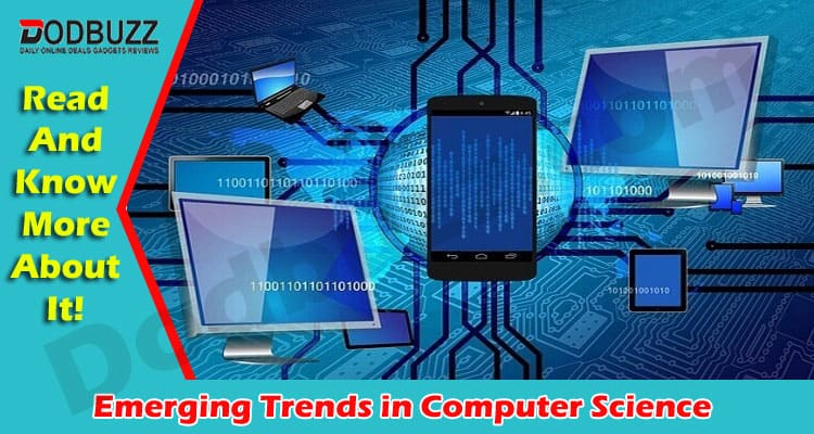 Latest News Emerging Trends in Computer Science
