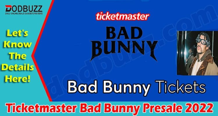 Latest News Ticketmaster Bad Bunny Presale