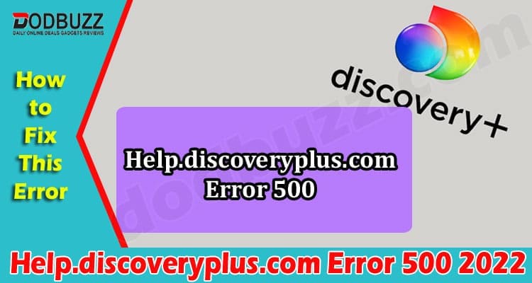 Latest News Help.discoveryplus.com Error 500