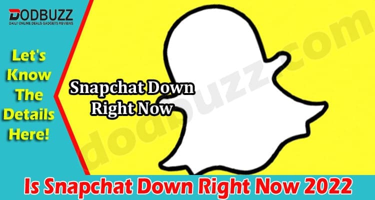 Latest News Is Snapchat Down Right Now