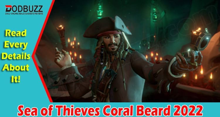 Sea of Thieves Coral Beard {Feb} Know About Error Fixing