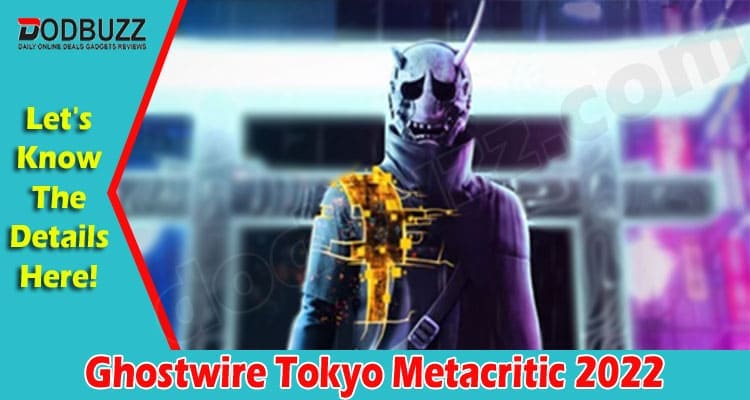 Gaming Tips Ghostwire Tokyo Metacritic