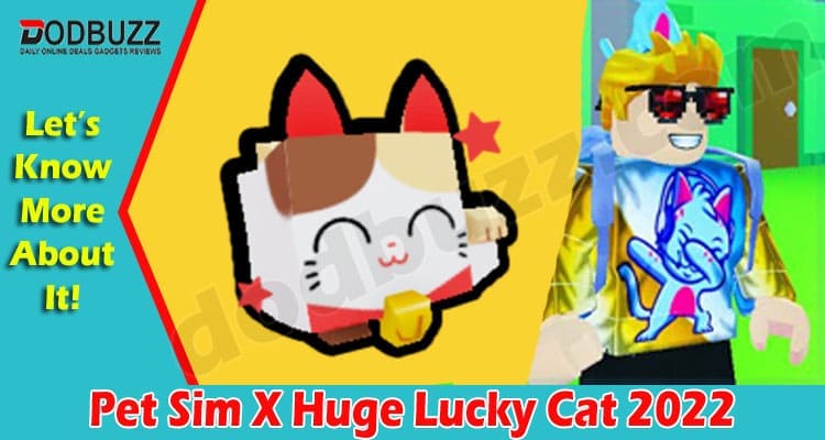 Gaming Tips Pet Sim X Huge Lucky Cat