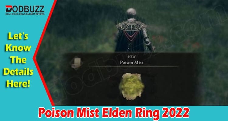 Poison Mist Elden Ring {March} Reveal The Latest Update