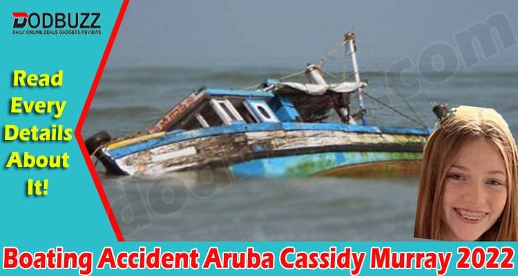 Latest News Boating Accident Aruba Cassidy Murray