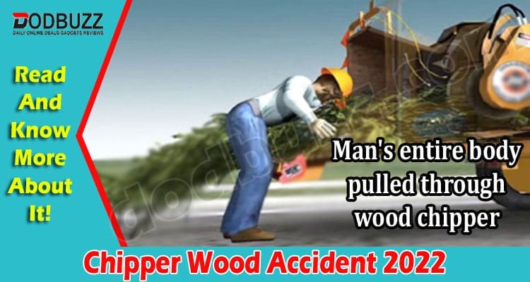 Latest News Chipper Wood AccidentLatest News Chipper Wood AccidentLatest News Chipper Wood Accident