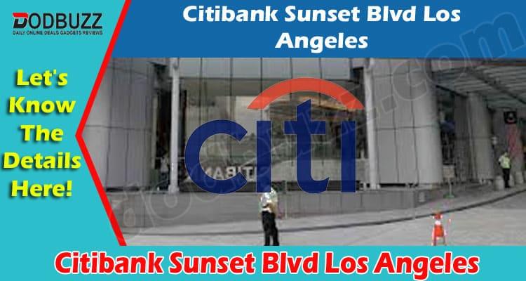 Latest News Citibank Sunset Blvd Los Angeles
