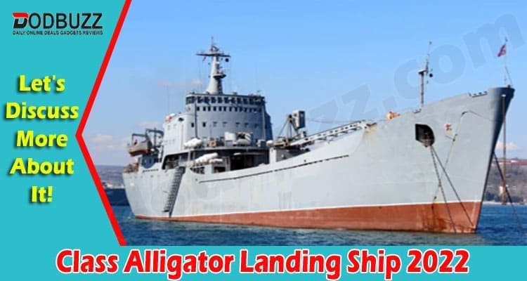 Latest News Class Alligator Landing Ship