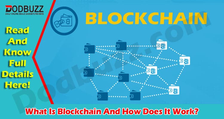 What Is Blockchain And How Does It Work?