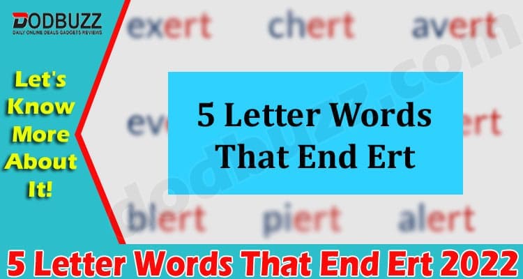5-letter-words-that-end-ert-april-2022-find-here