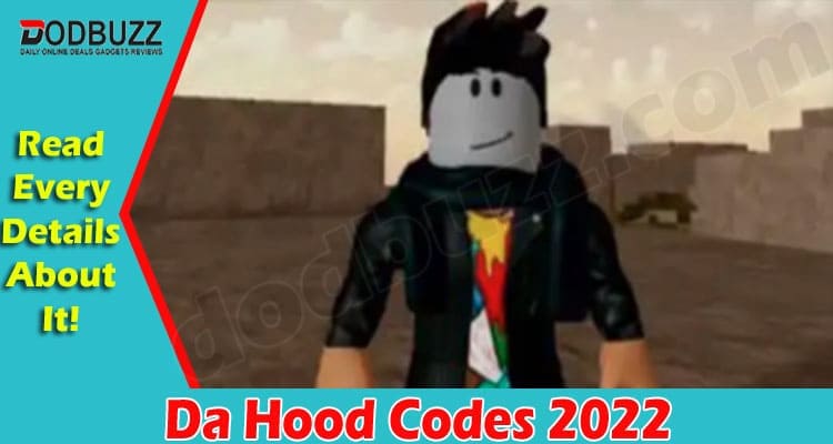 Da Hood Codes 2022 {April 2022} Explore The Details!