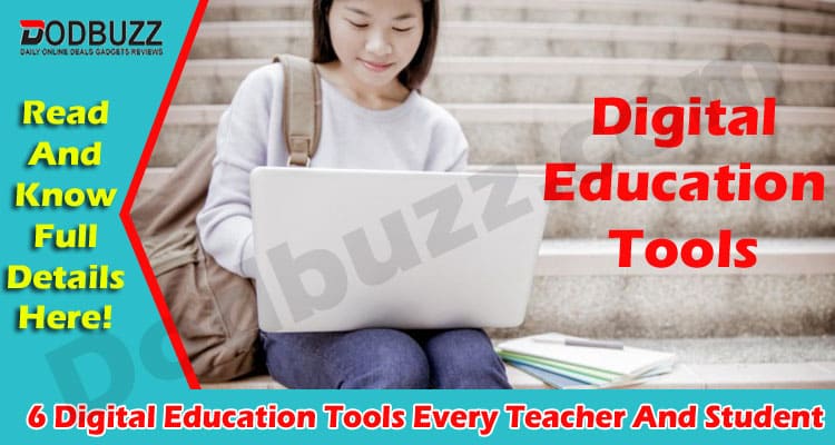 Get Top 6 Digital Education Tools Every Teacher And Student