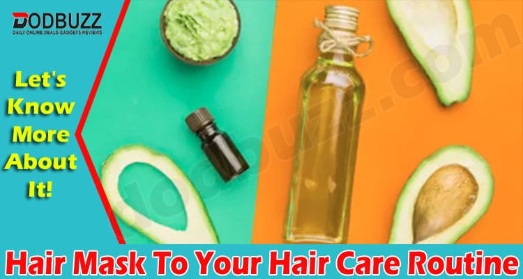 Hair Mask To Your Hair Care Routine Online Reviews