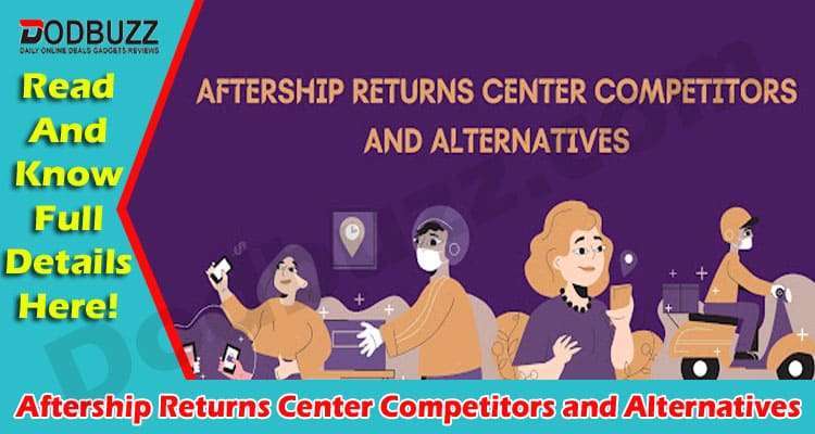 Latest News Aftership Returns Center Competitors and Alternatives