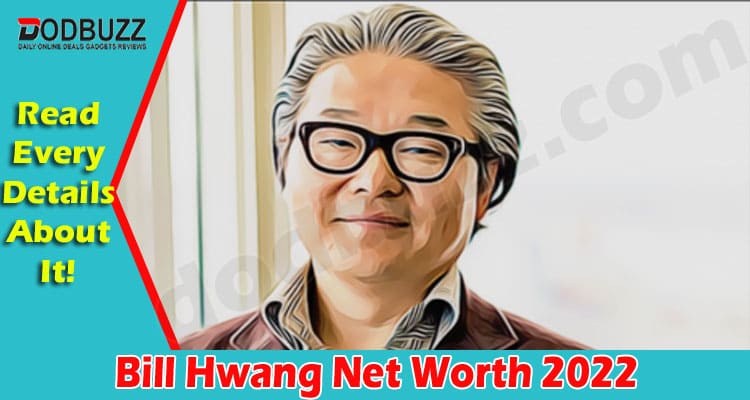 Bill Hwang Net Worth 2022 {April 2022} Find It Here!