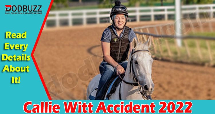Callie Witt Accident {April} Read Incident, Cause Detail