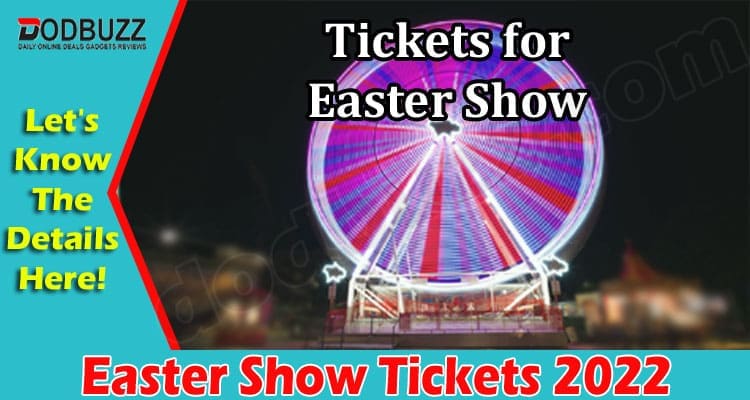 Latest News Easter Show Tickets 2022