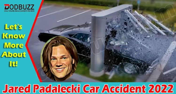 Latest News Jared Padalecki Car Accident