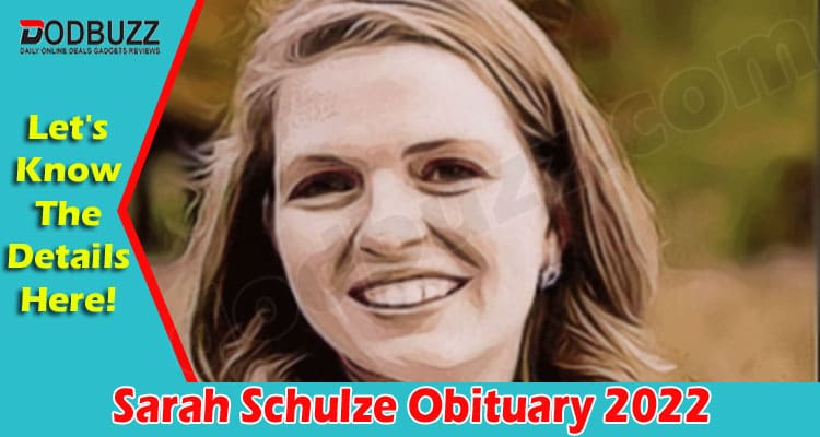 Latest News Sarah Schulze Obituary