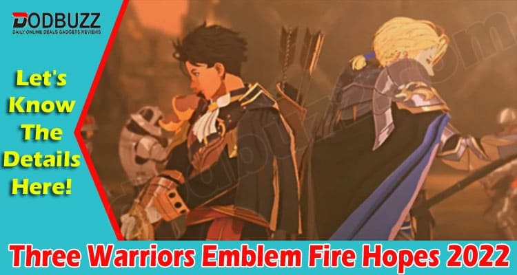 Latest News Three Warriors Emblem Fire Hopes