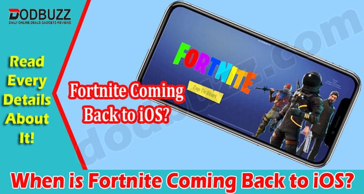 Complete Information When is Fortnite Coming Back to iOS