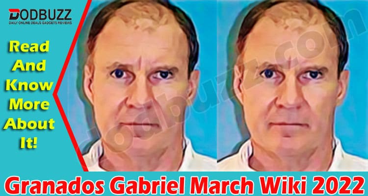 Latest News Granados Gabriel March Wiki
