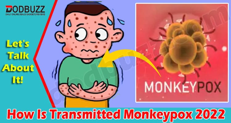 Latest News How Is Transmitted Monkeypox