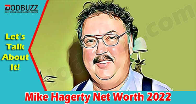 Latest News Mike Hagerty Net Worth 2022