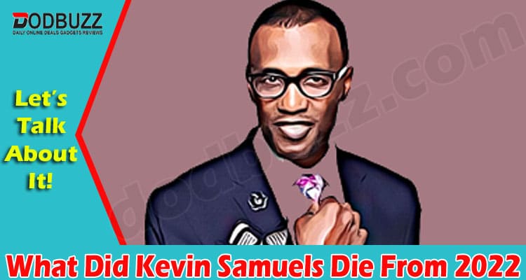 Latest News What Did Kevin Samuels Die From