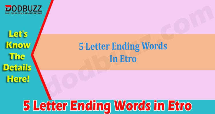 Gaming Tips 5 Letter Ending Words In Etro