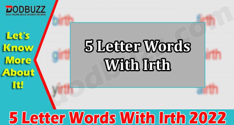 Gaming Tips 5 Letter Words With Irth
